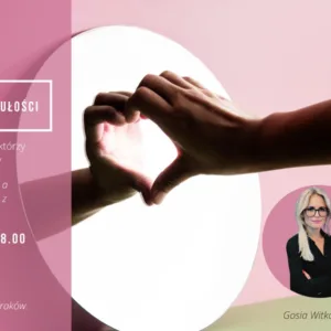 Odbicie Pełne Czułości - Spotkanie dla tych, którzy pragną zmiany